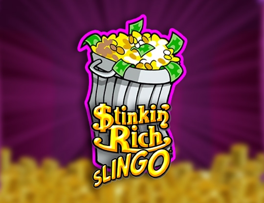 Stinkin Rich Slingo